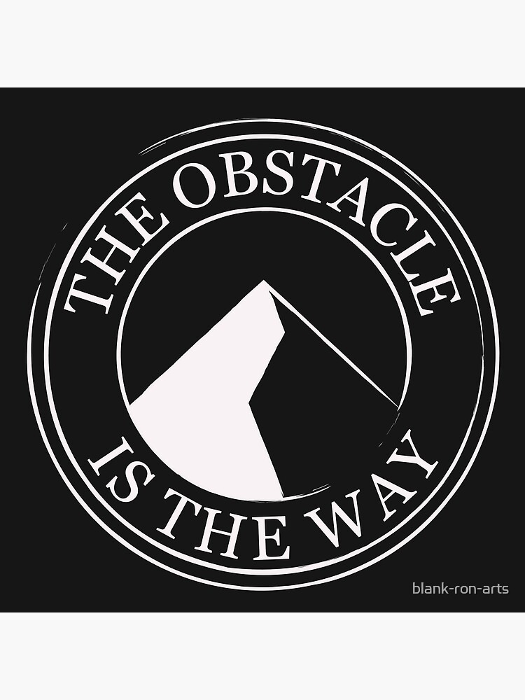 Sticker for Sale avec l'œuvre « L'obstacle est le chemin » de l'artiste  StoicQuotes