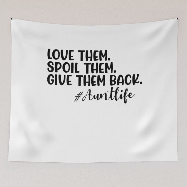 Item preview, Love Them, Spoil Them, Give Them Back, Auntie Life designed and sold by FuntasticDez.