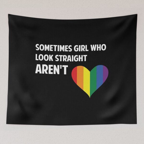 Item preview, Sometimes Girls who look straight arent Rainbow Lesbian  designed and sold by Rzelemenz.