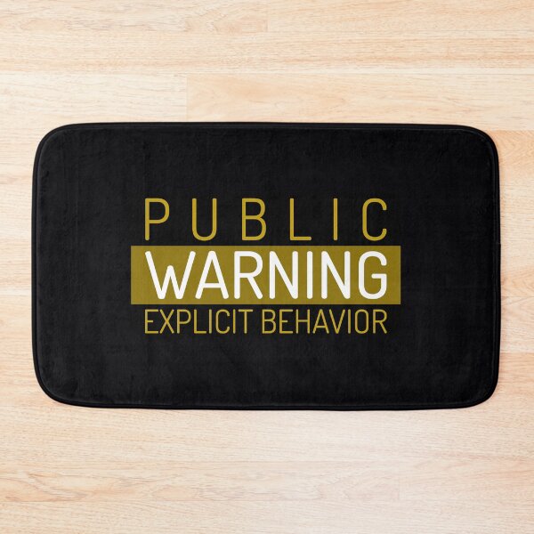 Item preview, Public Warning Explicit Behavior designed and sold by TeesbyGinyard.