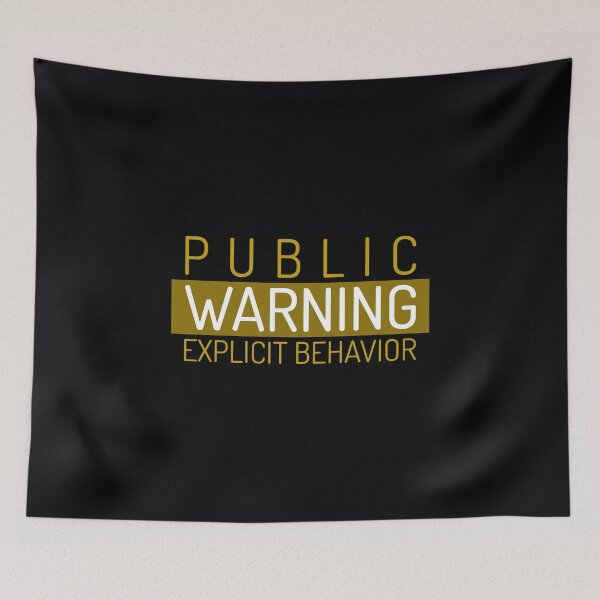 Item preview, Public Warning Explicit Behavior designed and sold by TeesbyGinyard.