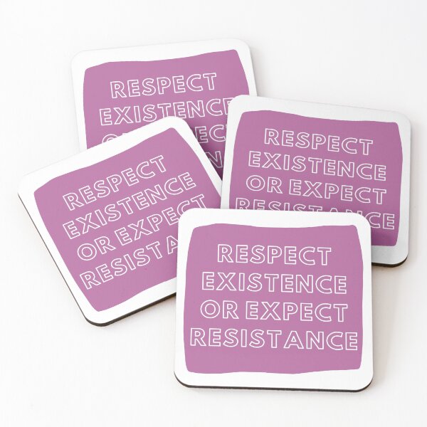Item preview, RESPECT EXISTENCE OR EXPECT RESISTANCE designed and sold by wilder-mind.