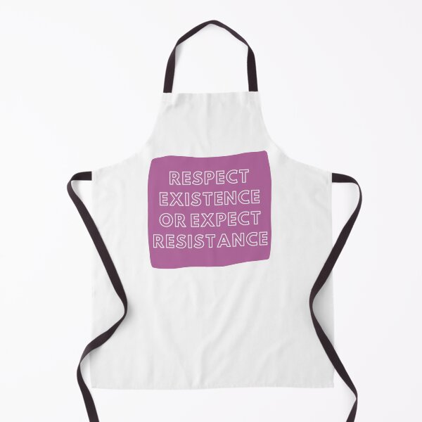 Item preview, RESPECT EXISTENCE OR EXPECT RESISTANCE designed and sold by wilder-mind.