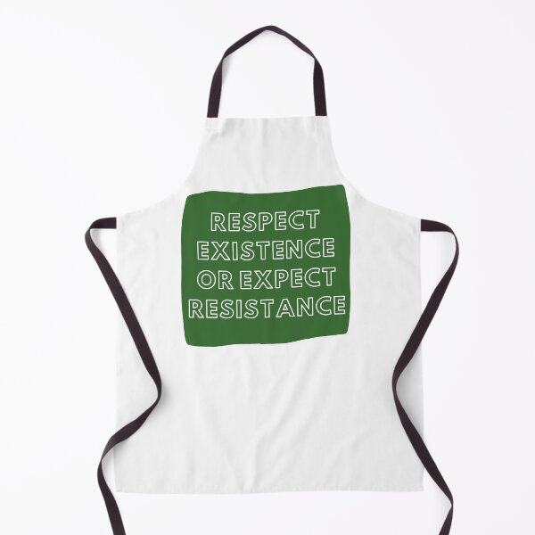 Item preview, RESPECT EXISTENCE OR EXPECT RESISTANCE designed and sold by wilder-mind.