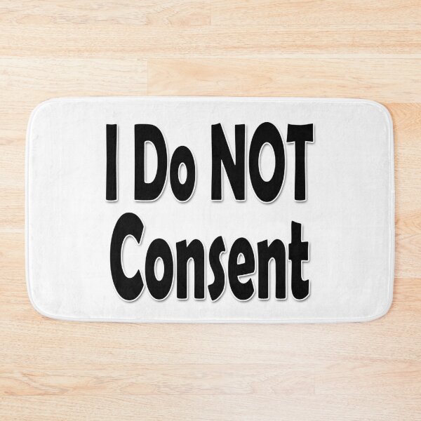 Item preview, I Do NOT consent Black designed and sold by Colin Bentham.
