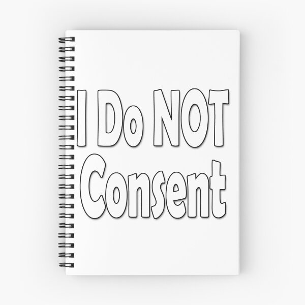 Item preview, I Do NOT consent White designed and sold by Colin Bentham.