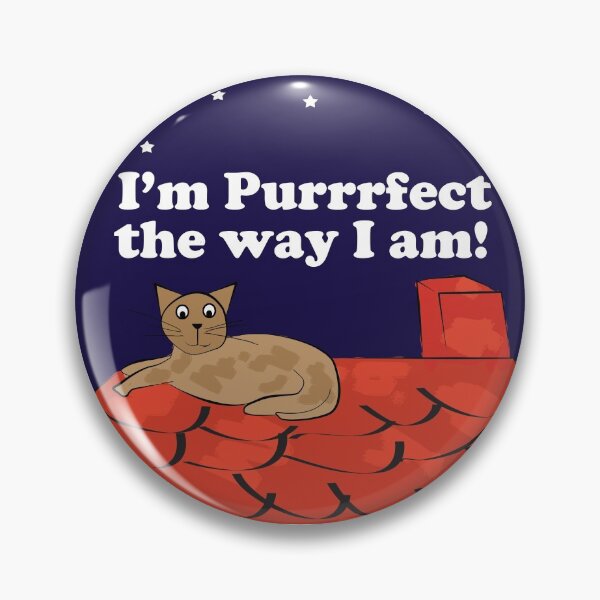 Item preview, I'm Purrfect The Way I Am designed and sold by Mrrondoodle.