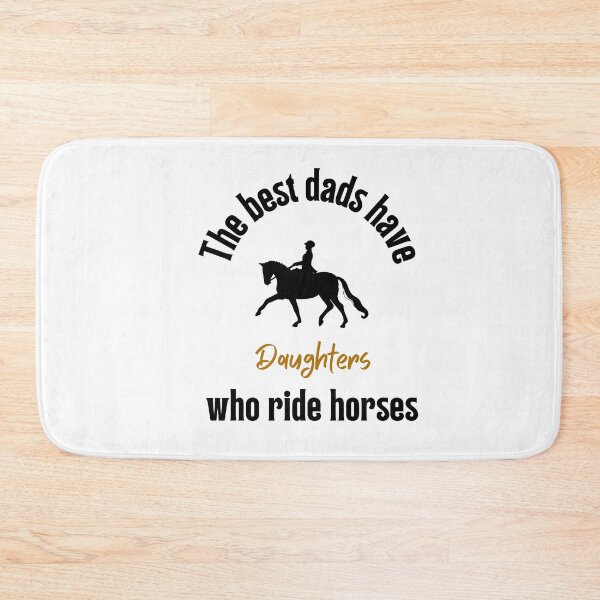 Item preview, The Best Dads Have Daughters Who Ride Horses Gift Father-Day BirthDay designed and sold by sichaz.