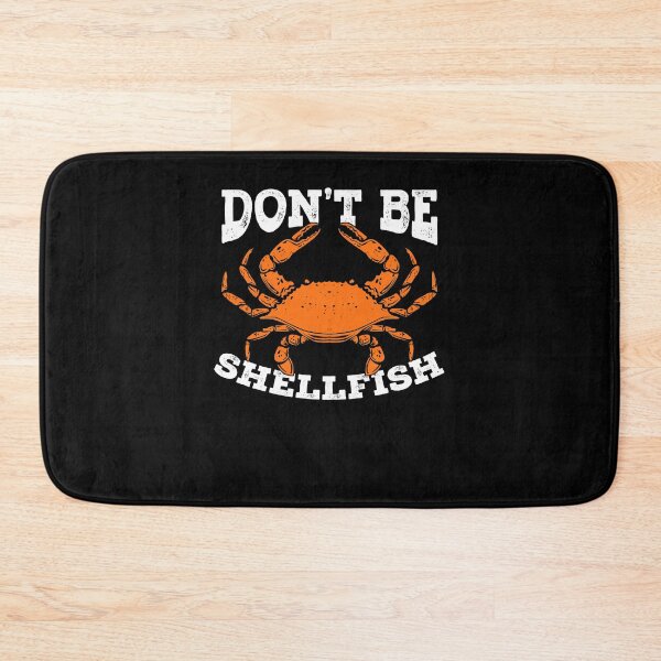 Item preview, Don't Be Shellfish Crab Fishing Fisherman Gift designed and sold by Marcid95.