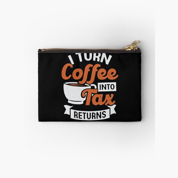 Item preview, I Turn Coffee Into Tax Returns Accountant CPA Gift designed and sold by Marcid95.