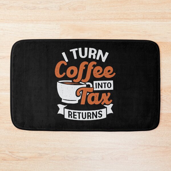 Item preview, I Turn Coffee Into Tax Returns Accountant CPA Gift designed and sold by Marcid95.