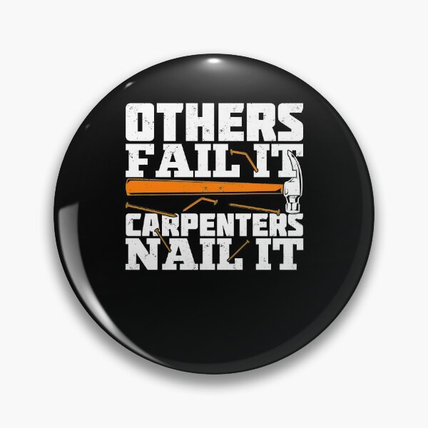 Item preview, Others Fail It Carpenters Nail It designed and sold by Marcid95.