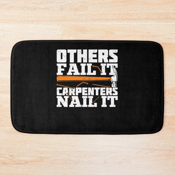 Item preview, Others Fail It Carpenters Nail It designed and sold by Marcid95.