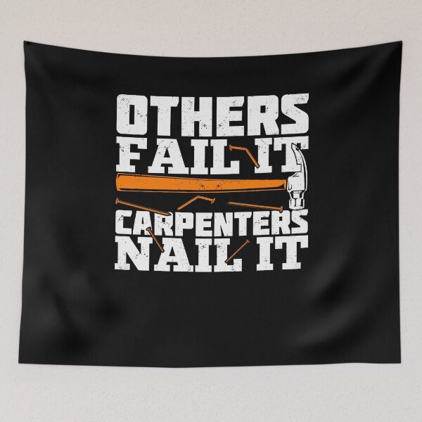 Item preview, Others Fail It Carpenters Nail It designed and sold by Marcid95.