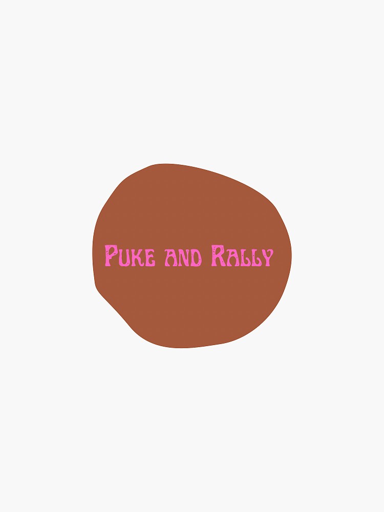 Puke And Rally Sticker For Sale By Clairelapat Redbubble 