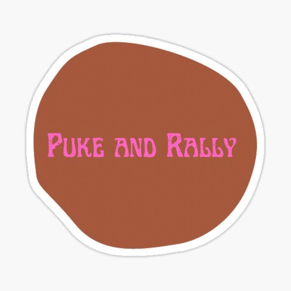 Puke And Rally Sticker For Sale By Clairelapat Redbubble 