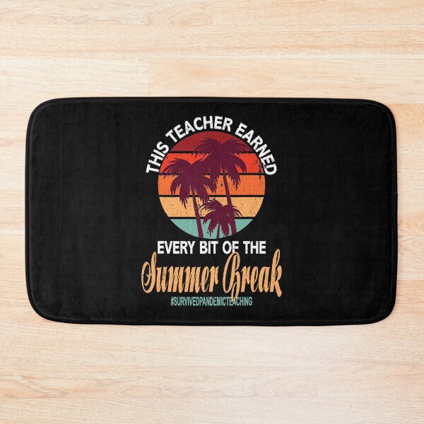 Item preview, Funny This Teacher Earned Every Bit Of This Summer Break designed and sold by Perkoski89.