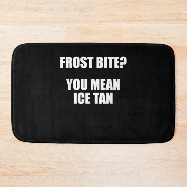 Item preview, Winter Ski Apparel Frost Bite You Mean Ice Tan  designed and sold by sheilase.