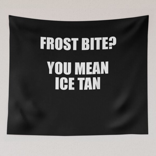Item preview, Winter Ski Apparel Frost Bite You Mean Ice Tan  designed and sold by sheilase.