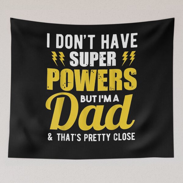 Item preview, Mens I Don't Have Super Powers But I'm A Dad Funny Father's Day  designed and sold by sheilase.