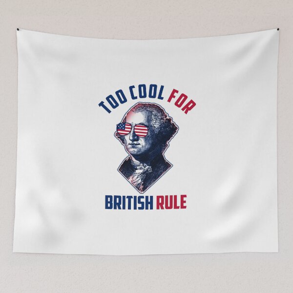 Item preview, Too Cool For British Rule George Washington July 4th designed and sold by oussimakh.