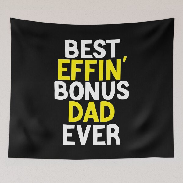 Item preview, Best effin’ bonus dad ever thanks for putting with my mom designed and sold by loka-Art.