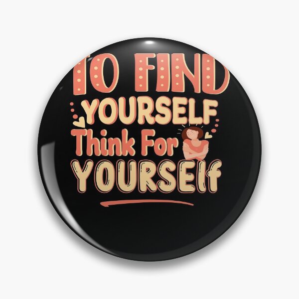 Item preview, TO FIND YOURSELF THINK FOR YOURSELF designed and sold by Alligatorgod.