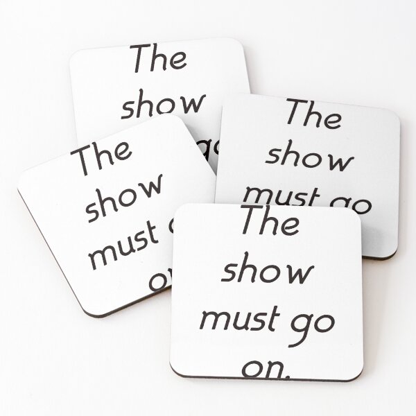 Artikelvorschau, Die Show muss weiter gehen. entworfen und verkauft von Marketmg.