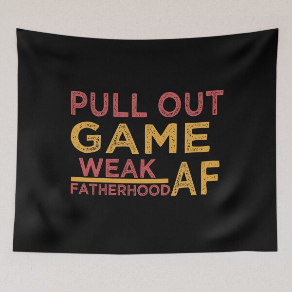 Item preview, Pull Out Game Weak AF Happy Father's Day Dad Daddy Husband designed and sold by loka-Art.