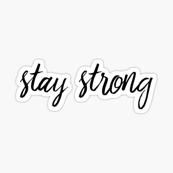 Stay Strong Gifts & Merchandise | Redbubble