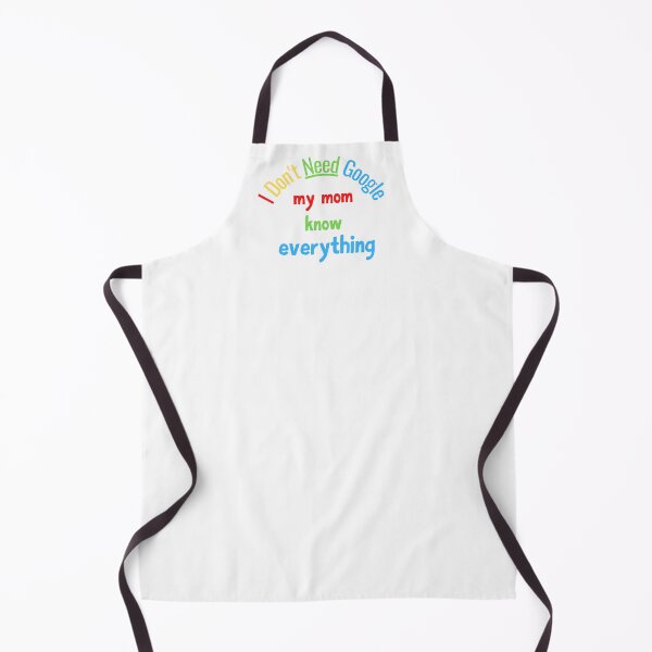 Item preview, I Don't need google my mom know everything designed and sold by bonus24.