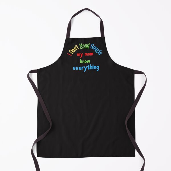 Item preview, I Don't need google my mom know everything designed and sold by bonus24.