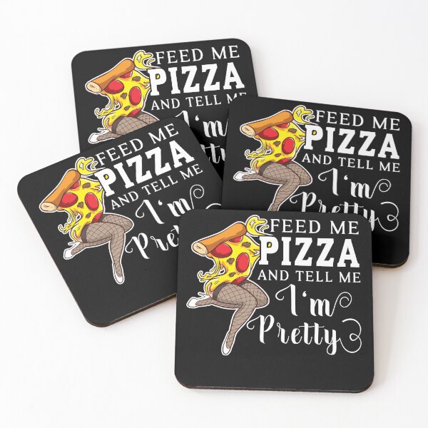 Item preview, Feed Me Pizza I'm Pretty for Pizza Fans designed and sold by Cedinho.