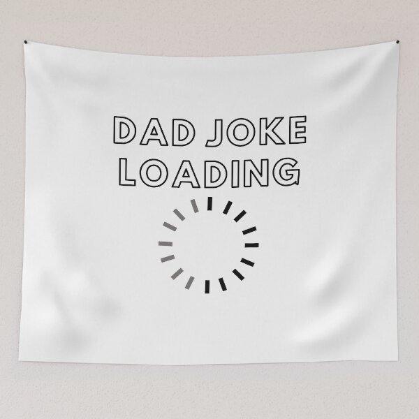 Item preview, dad joke loading designed and sold by fridayNightfunk.