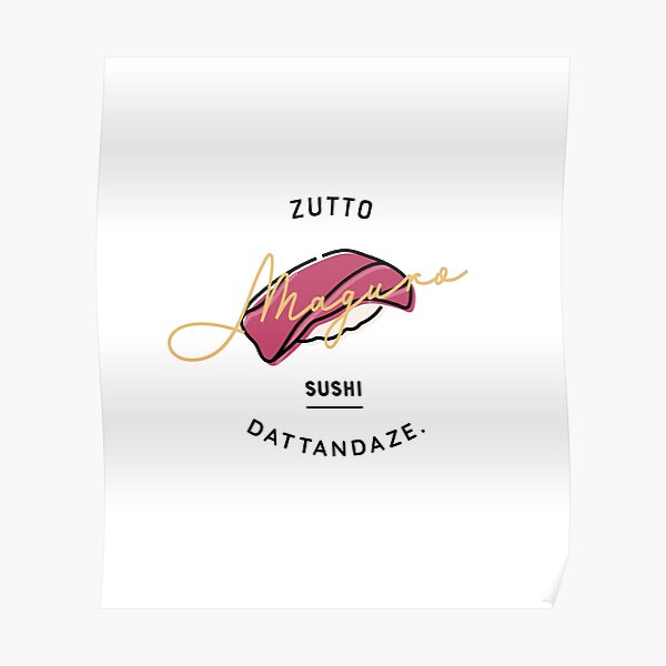 Zutto Sushi Dattandaze. Maguro tuna Poster