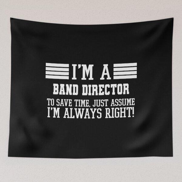 Item preview, Band director Gift, I'm A Band director To Save Time Just Assume I'm Always Right Gift For Funny Coworker Boss Mug Gift designed and sold by Orange Pieces.