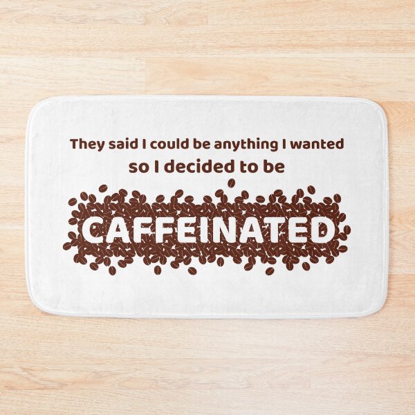 Item preview, I Decided to be Caffeinated designed and sold by MadRiddleDesign.