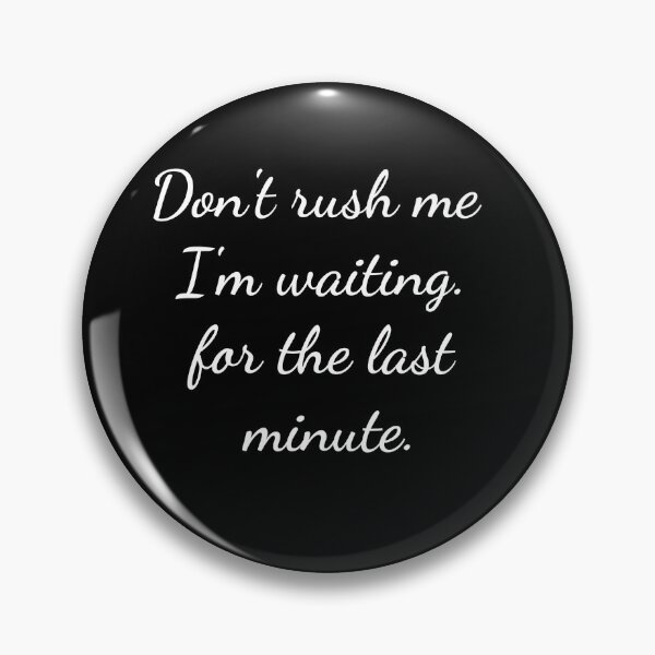 Item preview, Men's Funny Shirt - Don't Rush Me - Funny Mens - Procrastinator - Gray Tshirt - Gift for Him - Funny Gift Idea for Boyfriend designed and sold by Midouguechi.