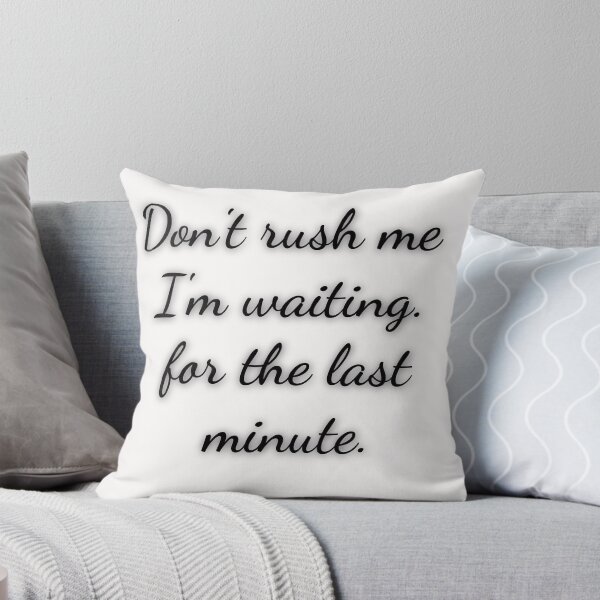 Item preview, Men's Funny Shirt - Don't Rush Me - Funny Mens - Procrastinator - Gray Tshirt - Gift for Him - Funny Gift Idea for Boyfriend designed and sold by Midouguechi.