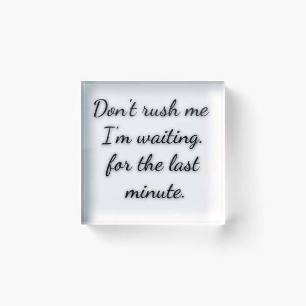 Item preview, Men's Funny Shirt - Don't Rush Me - Funny Mens - Procrastinator - Gray Tshirt - Gift for Him - Funny Gift Idea for Boyfriend designed and sold by Midouguechi.