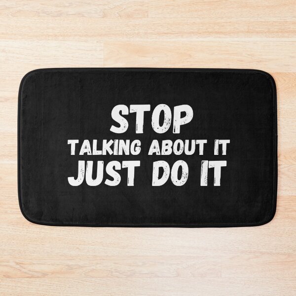 Item preview, Stop talking about it, just do it designed and sold by Smileycreation.
