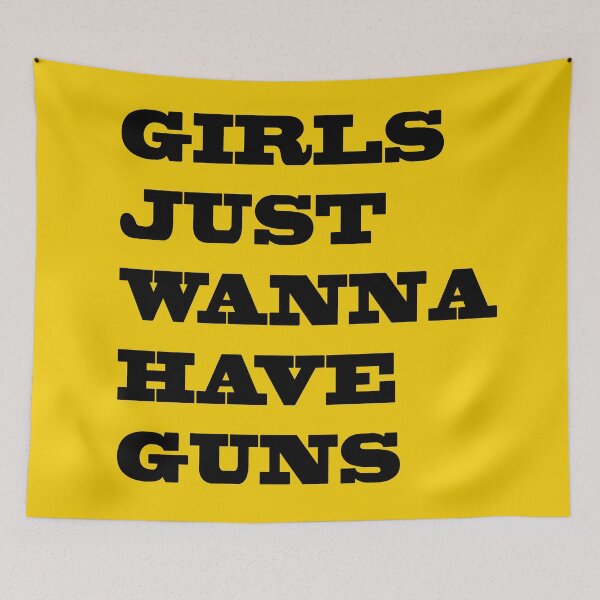 Item preview, GIRLS JUST WANNA HAVE GUNS designed and sold by lucasbrondi.