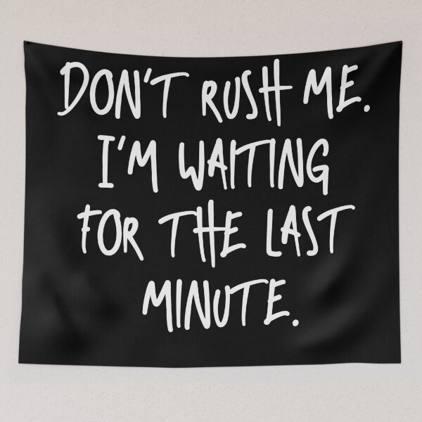 Item preview, Men's Funny Shirt - Don't Rush Me - Funny Mens - Procrastinator - Gray Tshirt - Gift for Him - Funny Gift Idea for Boyfriend designed and sold by Midouguechi.