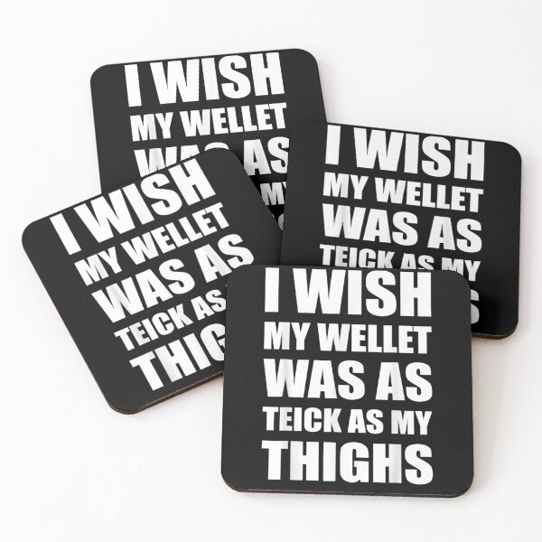 Item preview, I Wish My Wallet Was As Thick As My Thighs Funny Saying Joke  designed and sold by sheilase.