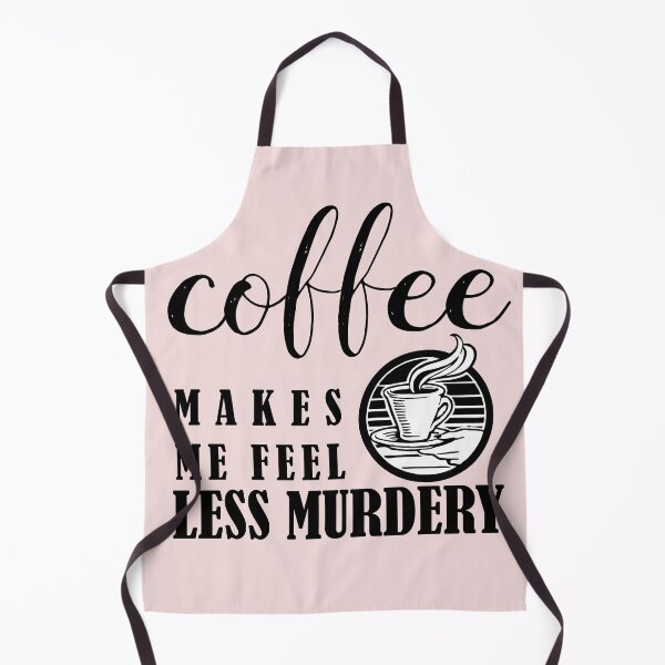 Item preview, Coffee Makes Me Feel Less Murdery designed and sold by smartness-shop.
