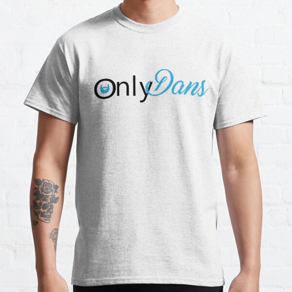 OnlyDans parody shirt design Classic T-Shirt