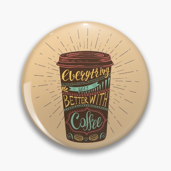 Item preview, Everything Gets Better With Coffee designed and sold by CrossVersion.