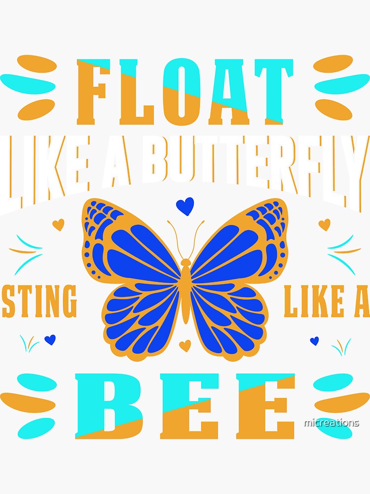"Float Like A Butterfly Sting Like A Bee" Sticker for Sale by
