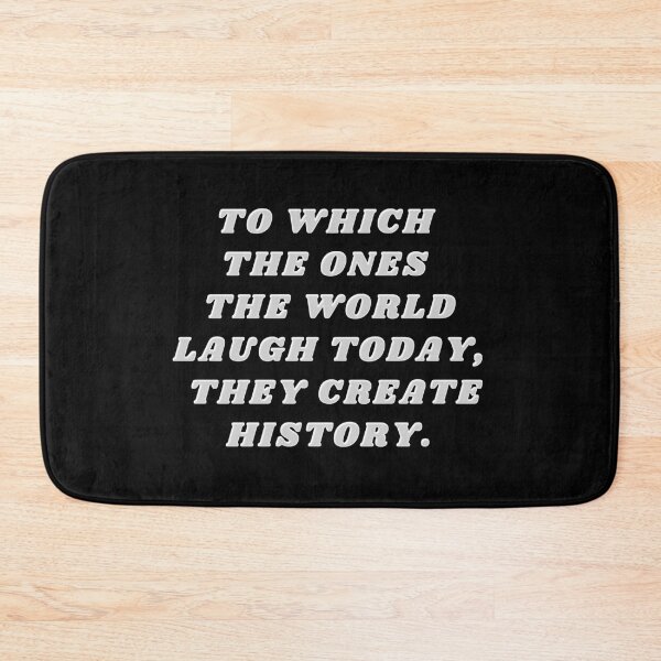 Item preview, To Which The Ones The World Laugh Today, They Create History. designed and sold by SuvrasaiMerch.