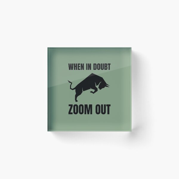 Item preview, When In Doubt Zoom Out Bull Market designed and sold by Ensjodesigns.